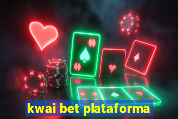 kwai bet plataforma